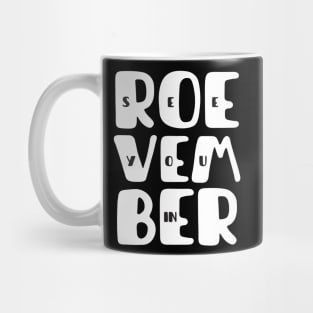 See You in Roevember Mug